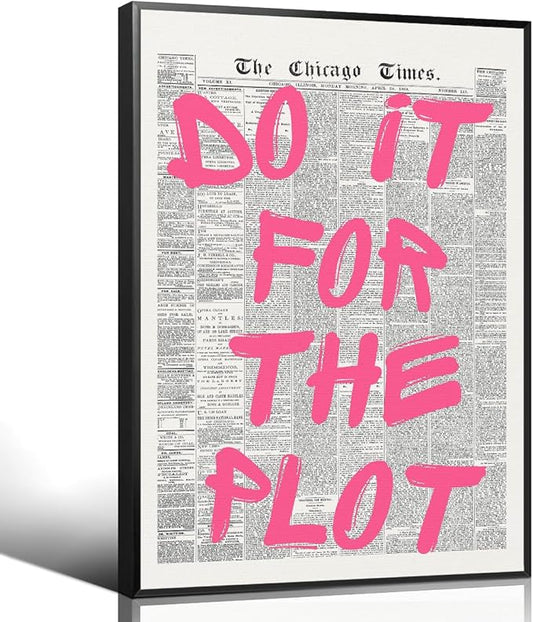 Pink Do It For The Plot Quote Poster, Vintage Black White Newspaper Canvas Wall by Enlaizhude